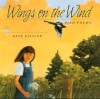 Wings on the Wind: Bird Poems - Kate Kiesler