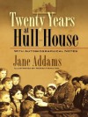 Twenty Years at Hull-House: With Autobiographical Notes - Jane Addams, Norah Hamilton