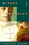 Misery and Company: Sympathy in Everyday Life - Candace Clark