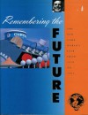 Remembering the Future: The New York World's Fair from 1939 to 1964 - Robert Rosenblum