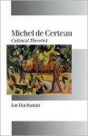 Michel de Certeau: Cultural Theorist - Ian Buchanan