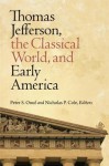 Thomas Jefferson, the Classical World, and Early America - Peter S. Onuf, Nicholas Cole