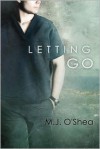 Letting Go - M.J. O'Shea