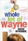A Whole Lot of Wayne - David McRobbie