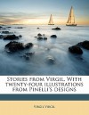 Stories from Virgil, with Twenty-Four Illustrations from Pinelli's Designs - Virgil