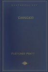 Danger - Fletcher Pratt, Irvin Lester