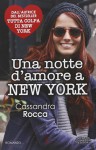 Una notte d'amore a New York - Cassandra Rocca