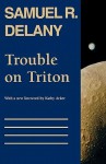 Trouble on Triton: An Ambiguous Heterotopia - Samuel R. Delany, Kathy Acker