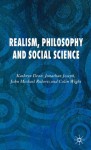 Realism, Philosophy and Social Science - Kathryn Dean, John Roberts, Jonathan Joseph, Colin Wight