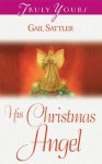 His Christmas Angel (Truly Yours Digital Editions) - Gail Sattler