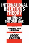 International Relations Theory and the End of the Cold War - Richard Ned Lebow