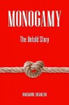 Monogamy: The Untold Story - Marianne Brandon