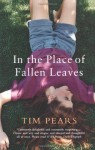 In The Place of Fallen Leaves - Tim Pears