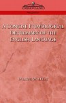 A Concise Etymological Dictionary of the English Language - Walter W. Skeat