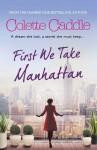 First We Take Manhattan - Colette Caddle