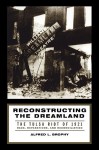 Reconstructing the Dreamland: The Tulsa Riot of 1921: Race, Reparations, and Reconciliation - Alfred L. Brophy, Randall Kennedy