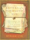 Letters of a Portuguese Nun: Uncovering the Mystery Behind a 17th Century Forbidden Love - Myriam Cyr