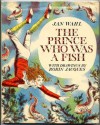 The Prince Who Was a Fish - Jan Wahl