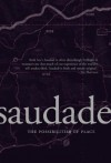 Saudade: The Possibilities of Place - Anik See