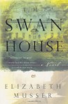 The Swan House - Elizabeth Musser