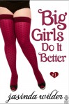 Big Girls Do It Better (Big Girls Do #1) - Jasinda Wilder