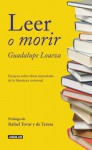 Leer o Morir - Guadalupe Loaeza