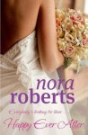 Happy Ever After - Nora Roberts