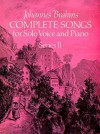 Complete Songs for Solo Voice and Piano, Series II - Johannes Brahms