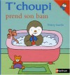 T Choupi Prend Son Bain - Thierry Courtin