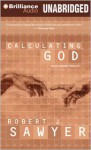 Calculating God (Audiocd) - Robert J. Sawyer, Jonathan Davis