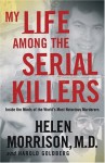 My Life Among the Serial Killers - Helen Morrison