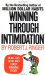 Winning Through Intimidation - Robert J. Ringer