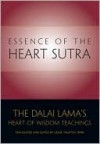 Essence of the Heart Sutra: The Dalai Lama's Heart of Wisdom Teachings - Dalai Lama XIV