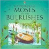 Moses in the Bulrushes - Heather Amery, Jenny Tyler, Norman Young, Maria Wheatley