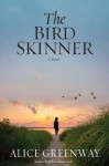 The Bird Skinner - Alice Greenway