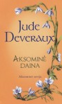 Aksominė daina - Jude Deveraux, Janina Jašinskienė