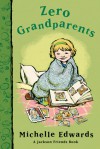 Zero Grandparents: A Jackson Friends Book - Michelle Edwards