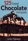 125 Best Chocolate Recipes - Julie Hasson