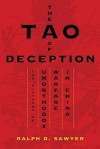 The Tao of Deception: Unorthodox Warfare in Historic and Modern China - Ralph D. Sawyer, Mei-Chun Lee Sawyer