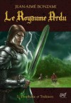 Le Royaume Perdu Tome 1 Prophétie et Trahison (French Edition) - jean aimé bonzami, Michel Borderie