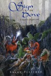 Sign of the Dove - Susan Fletcher