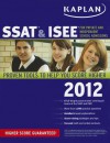 Kaplan SSAT & ISEE 2012 Edition - Kaplan Inc., Kaplan Inc.