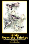 Birds from the Thicket - Gerry Bradley