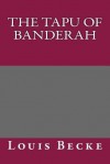 The Tapu of Banderah - Louis Becke