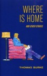 Where Is Home - Thomas Burke