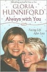 Always with You: Facing Life After Loss - Gloria Hunniford