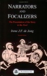 Narrators and Focalizers: The Presentation of the Story in the Iliad (BCPaperback Series) - Irene J.F. de Jong