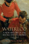 Waterloo: A New History of the Battle and its Armies - Gordon Corrigan