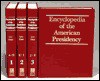 Encyclopedia of the American Presidency [4 Volume Set] - Leonard W. Levy, Louis Fisher