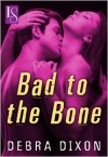 Bad to the Bone: A Loveswept Classic Romance - Debra Dixon